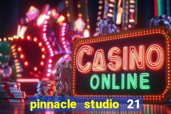 pinnacle studio 21 ultimate download crackeado